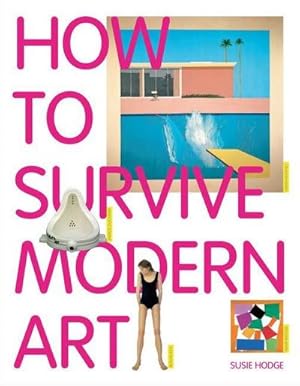 Bild des Verkufers fr How to Survive Modern Art zum Verkauf von AHA-BUCH GmbH