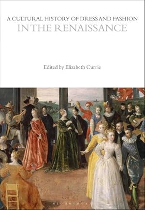 Bild des Verkufers fr A Cultural History of Dress and Fashion in the Renaissance zum Verkauf von AHA-BUCH GmbH