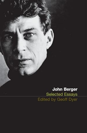 Bild des Verkufers fr The Selected Essays of John Berger zum Verkauf von AHA-BUCH GmbH