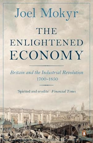 Bild des Verkufers fr The Enlightened Economy : Britain and the Industrial Revolution, 1700-1850 zum Verkauf von AHA-BUCH GmbH