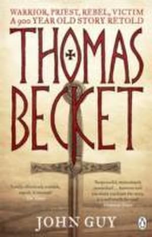 Image du vendeur pour Thomas Becket : Warrior, Priest, Rebel, Victim: A 900-Year-Old Story Retold mis en vente par AHA-BUCH GmbH