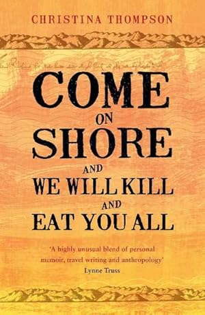 Seller image for Come on Shore and We Will Kill and Eat You All for sale by AHA-BUCH GmbH
