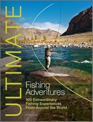 Bild des Verkufers fr Ultimate Fishing Adventures : 100 Extraordinary Fishing Experiences from Around the World zum Verkauf von AHA-BUCH GmbH