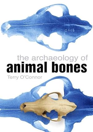 Seller image for The Archaeology of Animal Bones for sale by AHA-BUCH GmbH