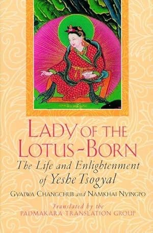 Bild des Verkufers fr Lady of the Lotus-Born : The Life and Enlightenment of Yeshe Tsogyal zum Verkauf von AHA-BUCH GmbH