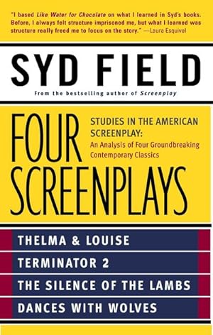 Bild des Verkufers fr Four Screenplays : Studies in the American Screenplay: Thelma & Louise, Terminator 2, The Silence of the Lambs, and Dances with Wolves zum Verkauf von AHA-BUCH GmbH