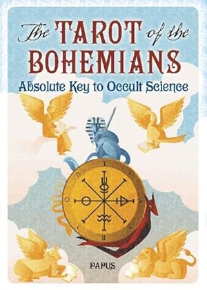 Bild des Verkufers fr The Tarot of the Bohemians : Absolute Key to Occult Science zum Verkauf von AHA-BUCH GmbH