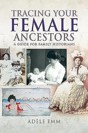 Bild des Verkufers fr Tracing Your Female Ancestors : A Guide for Family Historians zum Verkauf von AHA-BUCH GmbH