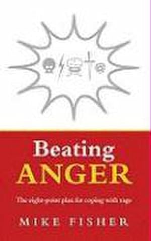 Bild des Verkufers fr Beating Anger : The eight-point plan for coping with rage zum Verkauf von AHA-BUCH GmbH