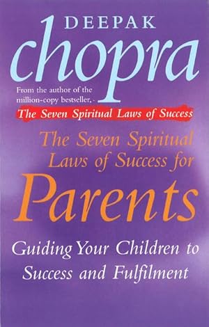 Bild des Verkufers fr The Seven Spiritual Laws Of Success For Parents : Guiding your Children to success and Fulfilment zum Verkauf von AHA-BUCH GmbH