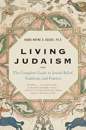 Bild des Verkufers fr Living Judaism : The Complete Guide to Jewish Belief, Tradition, and Practice zum Verkauf von AHA-BUCH GmbH