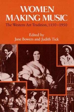 Bild des Verkufers fr Women Making Music : The Western Art Tradition, 1150-1950 zum Verkauf von AHA-BUCH GmbH