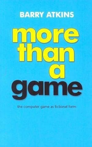 Immagine del venditore per More Than a Game : The Computer Game as Fictional Form venduto da AHA-BUCH GmbH