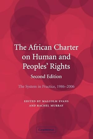 Imagen del vendedor de The African Charter on Human and Peoples' Rights : The System in Practice 1986 2006 a la venta por AHA-BUCH GmbH