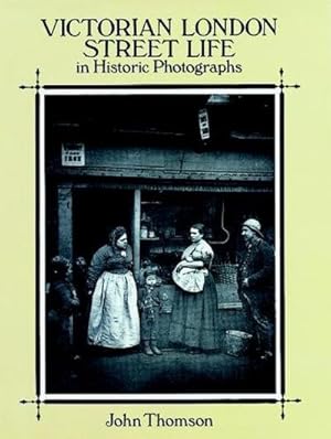 Bild des Verkufers fr Victorian London Street Life in Historic Photographs zum Verkauf von AHA-BUCH GmbH