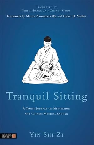 Bild des Verkufers fr Tranquil Sitting : A Taoist Journal on Meditation and Chinese Medical Qigong zum Verkauf von AHA-BUCH GmbH
