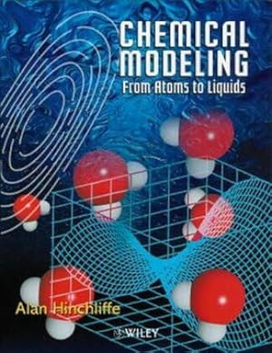 Seller image for Chemical Modeling : From Atoms to Liquids for sale by AHA-BUCH GmbH