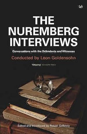 Bild des Verkufers fr The Nuremberg Interviews : Conversations with the Defendants and Witnesses zum Verkauf von AHA-BUCH GmbH