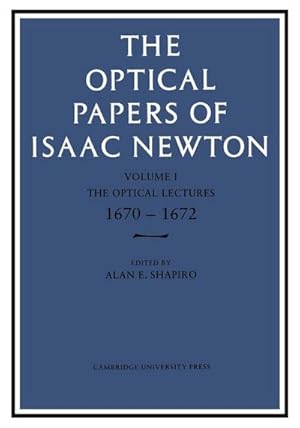 Seller image for The Optical Papers of Isaac Newton, Volume 1 : The Optical Lectures, 1670-1672 for sale by AHA-BUCH GmbH