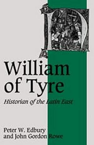 Bild des Verkufers fr William of Tyre : Historian of the Latin East zum Verkauf von AHA-BUCH GmbH