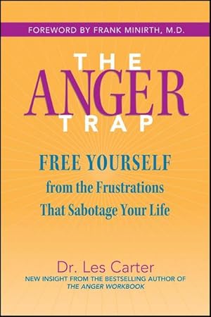 Bild des Verkufers fr The Anger Trap : Free Yourself from the Frustrations that Sabotage Your Life zum Verkauf von AHA-BUCH GmbH