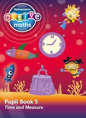 Imagen del vendedor de Heinemann Active Maths - Second Level - Beyond Number - Pupil Book 5 - Time and Measure a la venta por AHA-BUCH GmbH