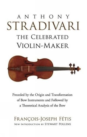 Immagine del venditore per Anthony Stradivari the Celebrated Violin-Maker venduto da AHA-BUCH GmbH