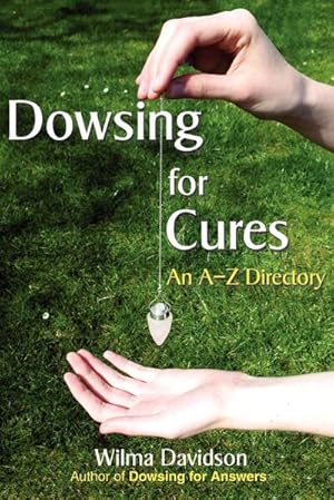 Seller image for Dowsing for Cures : An A-Z Directory for sale by AHA-BUCH GmbH