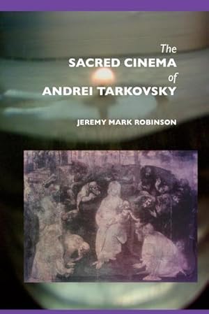 Seller image for The Sacred Cinema of Andrei Tarkovsky for sale by AHA-BUCH GmbH