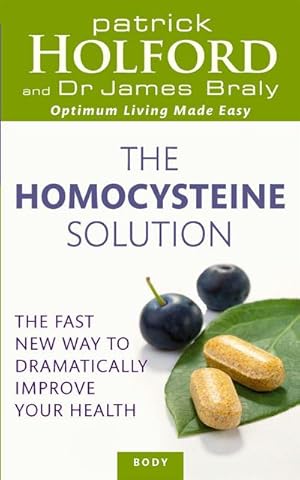 Bild des Verkufers fr The Homocysteine Solution : The fast new way to dramatically improve your health zum Verkauf von AHA-BUCH GmbH