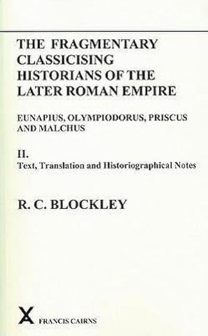 Seller image for Fragmentary Classicising Historians of the Later Roman Empire: Volume 2 - Text, Translation and Historiographical Notes for sale by AHA-BUCH GmbH