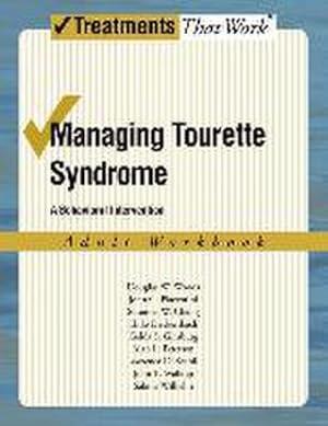 Bild des Verkufers fr Managing Tourette Syndrome Adult Workbook : A Behaviorial Intervention zum Verkauf von AHA-BUCH GmbH
