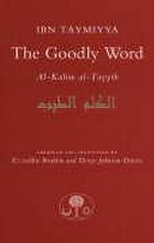 Bild des Verkufers fr The Goodly Word : Al-Kalim Al-Tayyib zum Verkauf von AHA-BUCH GmbH