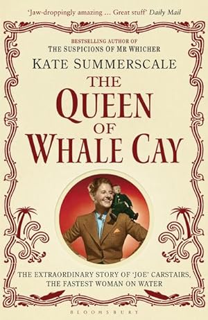 Bild des Verkufers fr The Queen of Whale Cay : The Extraordinary Story of 'Joe' Carstairs, the Fastest Woman on Water zum Verkauf von AHA-BUCH GmbH