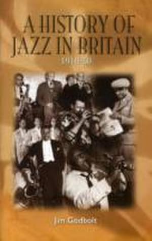 Bild des Verkufers fr A History of Jazz in Britain, 1919-50 zum Verkauf von AHA-BUCH GmbH