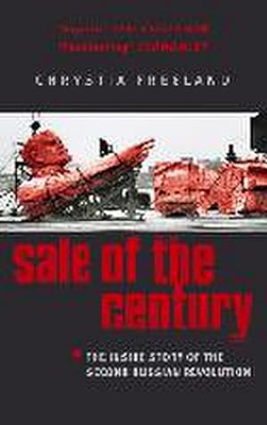 Bild des Verkufers fr Sale Of The Century : The Inside Story of the Second Russian Revolution zum Verkauf von AHA-BUCH GmbH