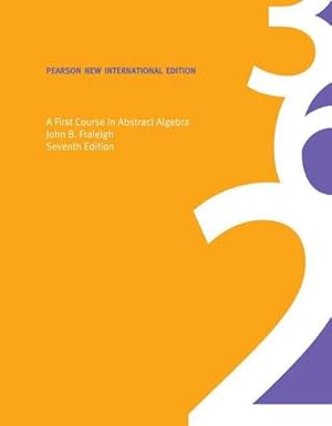 Imagen del vendedor de First Course in Abstract Algebra, A : Pearson New International Edition a la venta por AHA-BUCH GmbH