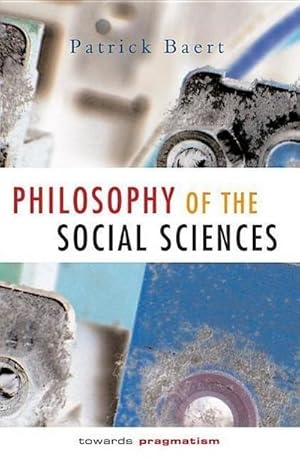 Bild des Verkufers fr Philosophy of the Social Sciences : Towards Pragmatism zum Verkauf von AHA-BUCH GmbH