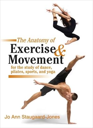 Bild des Verkufers fr Anatomy of Exercise and Movement for the Study of Dance, Pilates, Sports, and Yoga zum Verkauf von AHA-BUCH GmbH