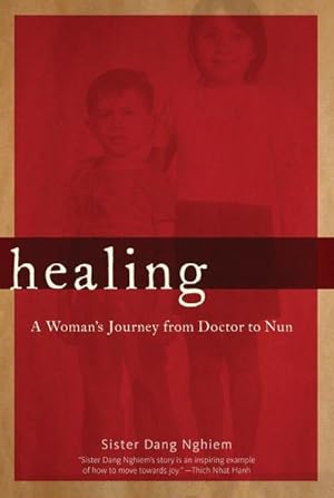 Seller image for Healing : A Woman's Journey from Doctor to Nun for sale by AHA-BUCH GmbH