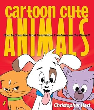 Bild des Verkufers fr Cartoon Cute Animals : How to Draw the Most Irresistible Creatures on the Planet zum Verkauf von AHA-BUCH GmbH