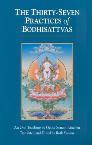 Bild des Verkufers fr The Thirty-Seven Practices of Bodhisattvas : An Oral Teaching zum Verkauf von AHA-BUCH GmbH