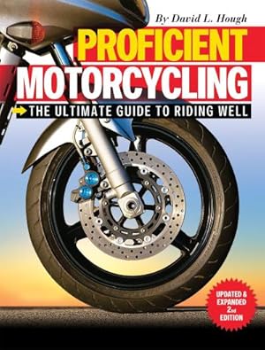 Bild des Verkufers fr Proficient Motorcycling : The Ultimate Guide to Riding Well zum Verkauf von AHA-BUCH GmbH