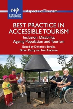 Bild des Verkufers fr Best Practice in Accessible Tourism : Inclusion, Disability, Ageing Population and Tourism zum Verkauf von AHA-BUCH GmbH