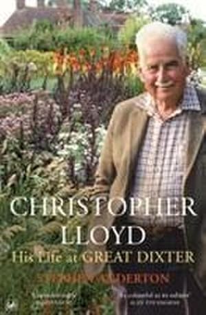 Imagen del vendedor de Christopher Lloyd : His Life at Great Dixter a la venta por AHA-BUCH GmbH