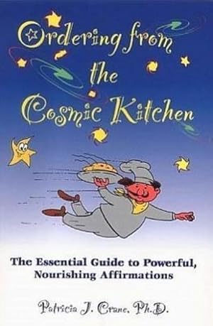 Image du vendeur pour Ordering from the Cosmic Kitchen: The Essential Guide to Powerful, Nourishing Affirmations mis en vente par AHA-BUCH GmbH