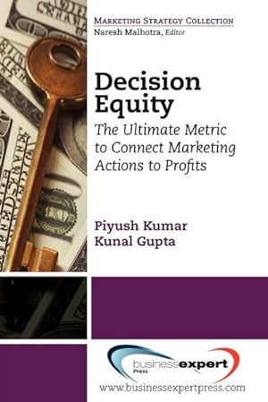 Immagine del venditore per Decision Equity : The Ultimate Metric to Connect Marketing Actions to Profi Ts venduto da AHA-BUCH GmbH