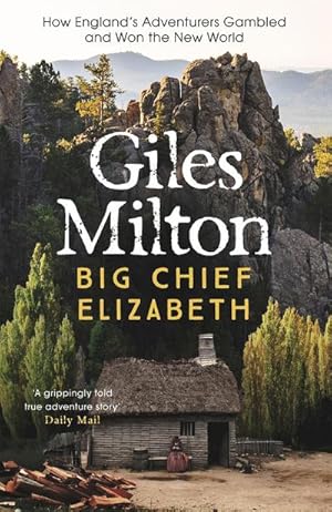 Bild des Verkufers fr Big Chief Elizabeth : How England's Adventurers Gambled and Won the New World zum Verkauf von AHA-BUCH GmbH