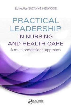 Bild des Verkufers fr Practical Leadership in Nursing and Health Care : A Multi-Professional Approach zum Verkauf von AHA-BUCH GmbH