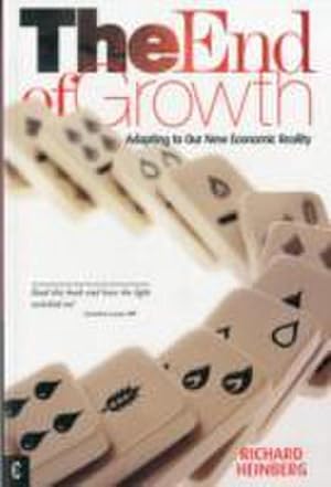 Bild des Verkufers fr The End of Growth : Adapting to Our New Economic Reality zum Verkauf von AHA-BUCH GmbH